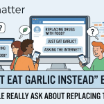 The “Just Eat Garlic Instead” Economy: What People Really Ask About Replacing Their Drugs image